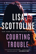 Courting Trouble: A Rosato & Associates Novel (Rosato & Associates Series)