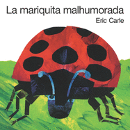 La mariquita malhumorada: The Grouchy Ladybug Board Book (Spanish edition)