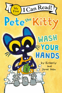 Pete the Kitty: Wash Your Hands (My First I Can Read)