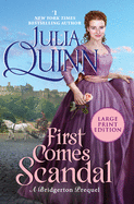 First Comes Scandal: A Bridgerton Prequel (A Bridgerton Prequel, 4)