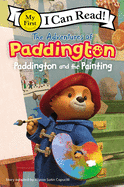 The Adventures of Paddington: Paddington and the Painting (My First I Can Read)