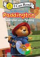 The Adventures of Paddington: Paddington and the Painting (My First I Can Read)