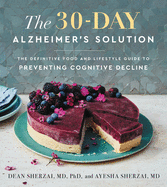 The 30-Day Alzheimer's Solution: The Definitive F