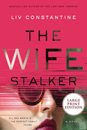 The Wife Stalker: A Novel