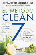 CLEAN 7 \ El M├â┬⌐todo Clean 7 (Spanish edition): Detoxifica y rejuvenece tu cuerpo en tan s├â┬│lo siete d├â┬¡as