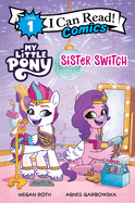 My Little Pony: Sister Switch (I Can Read Comics Level 1)
