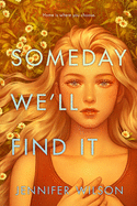 Someday We├óΓé¼Γäóll Find It