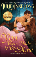 You Were Made to Be Mine: The Palace of Rogues (The Palace of Rogues, 5)