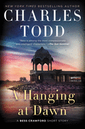 A Hanging at Dawn: A Bess Crawford Short Story (Bess Crawford Mysteries)