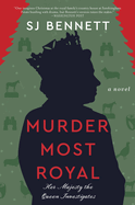 Murder Most Royal: A Novel: A cozy Christmas murder mystery with royal connections where a high-profile murder case hits close to the Crown (Her Majesty the Queen Investigates, 3)