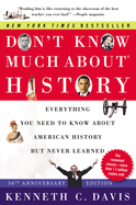 Don't Know Much About├é┬« History [30th Anniversary Edition]: Everything You Need to Know About American History but Never Learned
