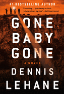 Gone, Baby, Gone: A Kenzie and Gennaro Novel (Patrick Kenzie and Angela Gennaro Series, 4)