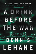 A Drink Before the War: The First Kenzie and Gennaro Novel (Patrick Kenzie and Angela Gennaro Series, 1)