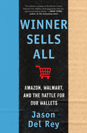 Winner Sells All: Amazon, Walmart, and the Battle for Our Wallets