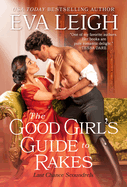 The Good Girl's Guide to Rakes (Last Chance Scoundrels, 1)