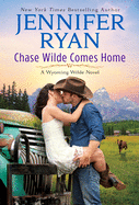 Chase Wilde Comes Home: A Wyoming Wilde Novel (Wyoming Wilde, 1)