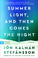 Summer Light, and Then Comes the Night: A Novel