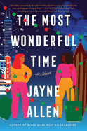 The Most Wonderful Time: A Heartwarming Holiday Rom-Com About Love and the Magic of Second Chances in Malibu and Chicago for Fans of the Black Girls Must Die Exhausted Series