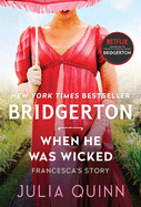 When He Was Wicked: Bridgerton (Bridgertons, 6)