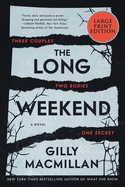 The Long Weekend: A Novel