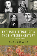 English Literature in the Sixteenth Century (Excluding Drama) (The Clark Lectures)