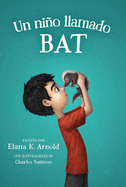 Un ni├â┬▒o llamado Bat: A Boy Called Bat (Spanish Edition)