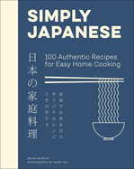 Simply Japanese - 100 Authentic Recipes for Easy