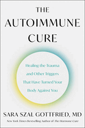 The Autoimmune Cure: Healing the Trauma and Other