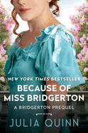 Because of MIss Bridgerton: A Bridgerton Prequel (Bridgerton Prequel, 1)