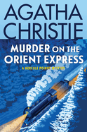 Murder on the Orient Express: A Hercule Poirot Mystery: The Official Authorized Edition (Hercule Poirot Mysteries, 9)