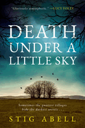 Death Under a Little Sky: A Novel