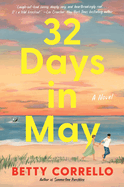32 Days in May: A Whirlwind Destination Rom-Com from the Jersey Shore to Rome, a Journey of Vulnerability, Intimacy, and Love├óΓé¼ΓÇóPerfect for Summer Reading