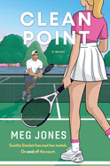 Clean Point: An enemies to lovers tennis romance (Game, Set, and Match, 1)