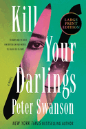 Kill Your Darlings: A Novel