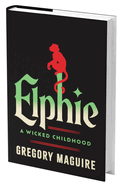 Elphie (Standard Edition): The Wicked Childhood of Elphaba, from the Series That Inspired the Major Motion Picture├óΓé¼ΓÇóNow Streaming