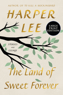 The Land of Sweet Forever: Stories and Essays