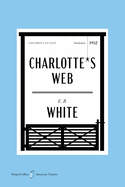 Charlotte├óΓé¼Γäós Web American Classics Edition: A Special Edition of the Beloved Classic Novel for Kids (Ages 8-12), in Celebration of America├óΓé¼Γäós 250th Anniversary (HarperCollins American Classics, 3)