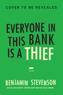 Everyone in This Bank Is a Thief