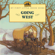 Going West (Little House Picture Book)