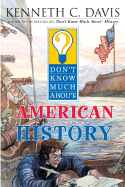 Don't Know Much About American History (Don't Know Much About...(Paperback))