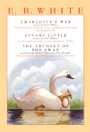 E. B. White Box Set: Charlotte's Web, Stuart Little, The Trumpet of the Swan