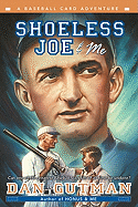 Shoeless Joe & Me (Baseball Card Adventures)