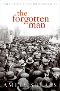 The Forgotten Man: A New History of the Great Depression