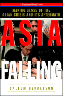 Asia Falling: Making Sense of the Asian Currency Crisis and Its Aftermath