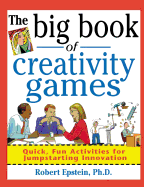 'The Big Book of Creativity Games: Quick, Fun Acitivities for Jumpstarting Innovation'