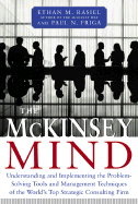 The McKinsey Mind: Understanding and Implementing the Problem-Solving Tools and Management Techniques of the World's Top Strategic Consulting Firm