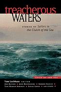 Treacherous Waters : Stories of Sailors in the Clutch of the Sea