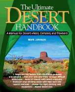 'The Ultimate Desert Handbook: A Manual for Desert Hikers, Campers and Travelers'