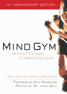 Mind Gym : An Athlete's Guide to Inner Excellence