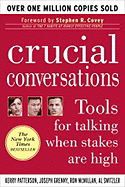 Crucial Conversations: Tools for Talking When Stakes are High
